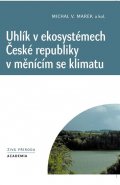 Marek Michal V.: Uhlík v ekosystémech České republiky v měnícím se klimatu