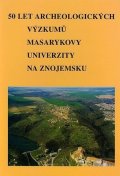 Podborský Vladimír: 50 let archeologických výzkumů Masarykovy univerzity na Znojemsku. 50 Jahre