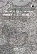 Maňas Vladimír: Nicolaus Zangius: hudebník přelomu 16. a 17. století