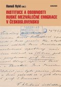 Nykl Hanuš: Instituce a osobnosti ruské meziválečné emigrace v Československu