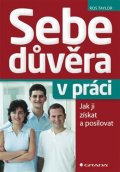 Taylor Ros: Sebedůvěra v práci - Jak ji získat a po