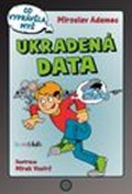 Adamec Miroslav: Ukradená data - Co vyprávěla myš