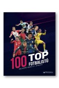 Dreisbach a kol. Jens: 100 top fotbalistů - Nejlepší hráči 21. století