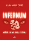 Kraft Maria Mark: Infernum - Každé zlo má svou příčinu