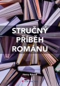 Russell Henry: Stručný příběh románu - Průvodce klíčovými žánry, díly, tématy a technikami