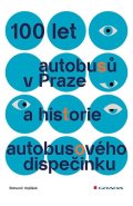 Vojtíšek Bohumír: 100 let autobusů v Praze a historie autobusového dispečinku
