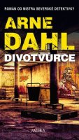 Dahl Arne: Divotvůrce - Severská krimi