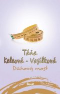 Keleová-Vasilková Táňa: Dúhový most