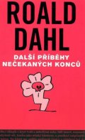 Dahl Roald: Další příběhy nečekaných konců