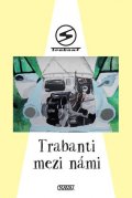 kolektiv autorů: Trabanti mezi námi