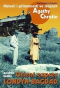 Eames Andew: Orient expres Londýn-Bagdád - Historií i přítomností ve stopách Agathy Chri