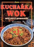 Zlatá Renata: Kuchařka WOK - můj nový pomocník