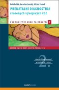 Polák Petr, Tomek Viktor, Jaroslav Loucký,: Prenatální diagnostika vrozených vývojových vad