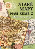 Kučera Zdeněk: Staré mapy naší země 2 - Müllerovy mapy