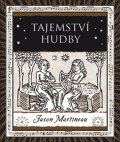 Martineau Jason: Tajemství hudby - Melodie, rytmus, harmonie