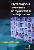 Záhorská Jindřiška: Psycholog.intervence při vyšetřování trest.činů