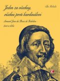 Halada Jan: Jeden za všechny, všichni proti kardinálovi - Armand-Jean du Plessis de Ric