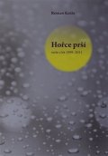 Kníže Roman: Hořce prší - verše z let 1999–2011