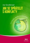 Goodbread Joe: Jak se spřátelit s konflikty - Cesta k přínosnějším, zábavnějším a bezpečně