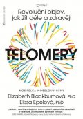 Epelová Elissa: Telomery - Revoluční objev, jak žít déle a zdravěji
