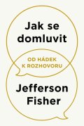 Fisher Jefferson: Jak se domluvit - Od hádek k rozhovoru