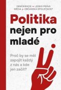 kolektiv autorů: Politika nejen pro mladé