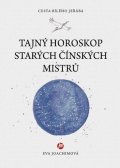 Joachimová Eva: Tajný horoskop starých čínských mistrů