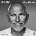 Fejk Petr: Jak se dělá zoo - CDmp3 (Čte Petr Fejk)