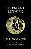 Tolkien John Ronald Reuel: Beren and Luthien