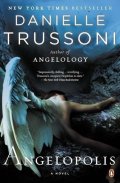 Trussoniová Danielle: Angelopolis: A Novel (Angelology Series)