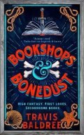 Baldree Travis: Bookshops & Bonedust