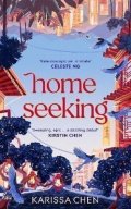 Chen Karissa: Homeseeking: An epic tale of one couple spanning decades as world events pu