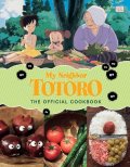 Studio Ghibli: My Neighbor Totoro: The Official Cookbook