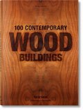 Jodidio Philip: 100 Contemporary Wood Buildings (Bibliotheca Universalis)