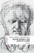 Sládek Pavel: Richard Wagner a jeho Židovství v hudbě