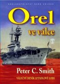 Smith C. Peter: Orel ve válce - Válečný deník letadlové lodi