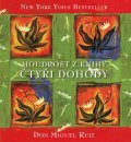 Ruiz Don Miguel: Moudrost z knihy Čtyři dohody