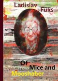 Fuks Ladislav: Of Mice and Mooshaber