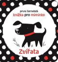 Baggott Stella: Zvířata - První černobílá knížka pro miminko