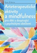 D'Amico Dawn: Arteterapeutické aktivity a mindfulness Pro děti a dospívající s psychickým