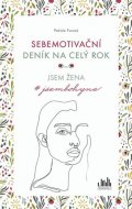 Fuxová Patricie: Sebemotivační deník na celý rok - Jsem žena #jsembohyne