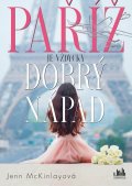 McKinlay Jenn: Paříž je vždycky dobrý nápad