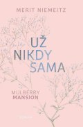 Niemeitz Merit: Mulberry Mansion 3 - Už nikdy sama