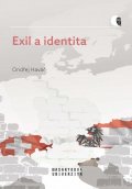 Haváč Ondřej: Exil a identita - Posrpnový exil v Rakousku a Švýcarsku