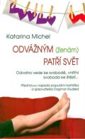 Michel Katarina: Odvážným (ženám) patří svět