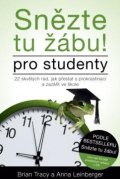 Tracy Brian: Snězte tu žábu! – pro studenty. 22 skvělých rad, jak přestat s prokrastinac
