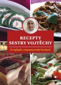 Fialová Vojtěcha: Recepty sestry Vojtěchy - To nejlepší z nepomucenské kuchyně
