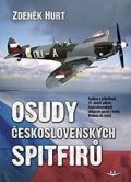 Hurt Zdeněk: Osudy československých Spitfirů - Vydáno u příležitosti 75. výročí příletu