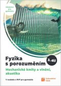 neuveden: Fyzika s porozuměním - učebnice pro gymnázia 3.díl (Mechanické kmity a vlně