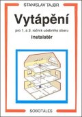 Tajbr Stanislav: Vytápění pro 1. a 2. roč. UO instalatér